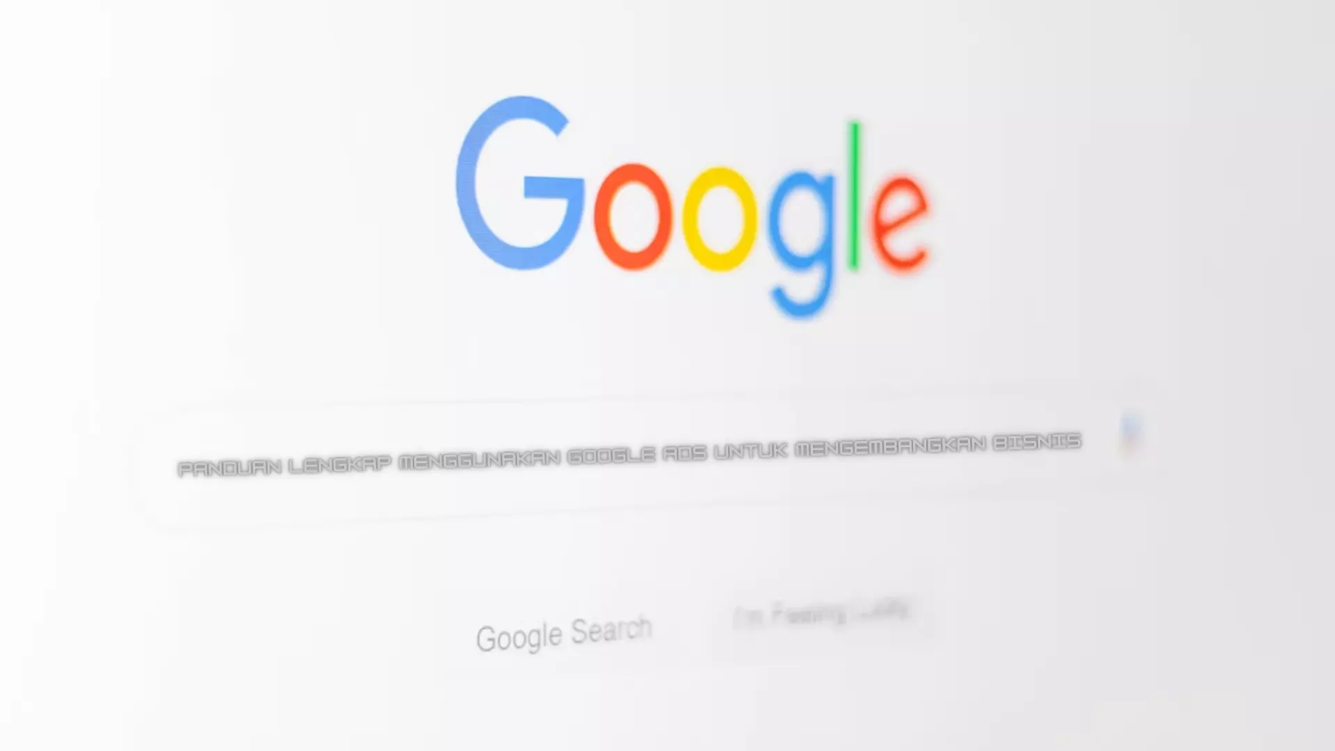 Panduan Lengkap Menggunakan Google Ads Untuk Mengembangkan Bisnis